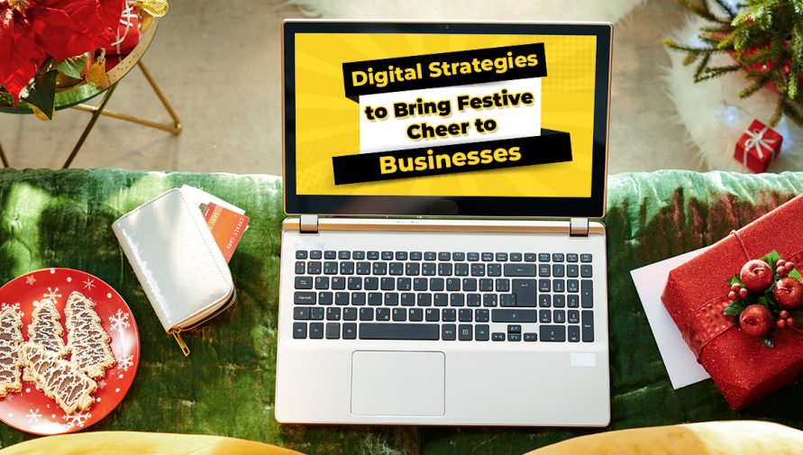 Top Digital Strategies to Bring Festive Cheer to Businesses