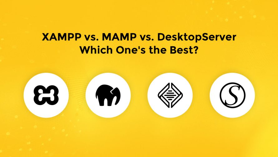 XAMPP Vs MAMP Vs DesktopServer – Which One’s the Best?