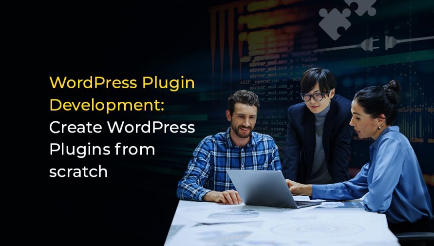 WordPress Plugin Development : Create WordPress Plugins from Scratch