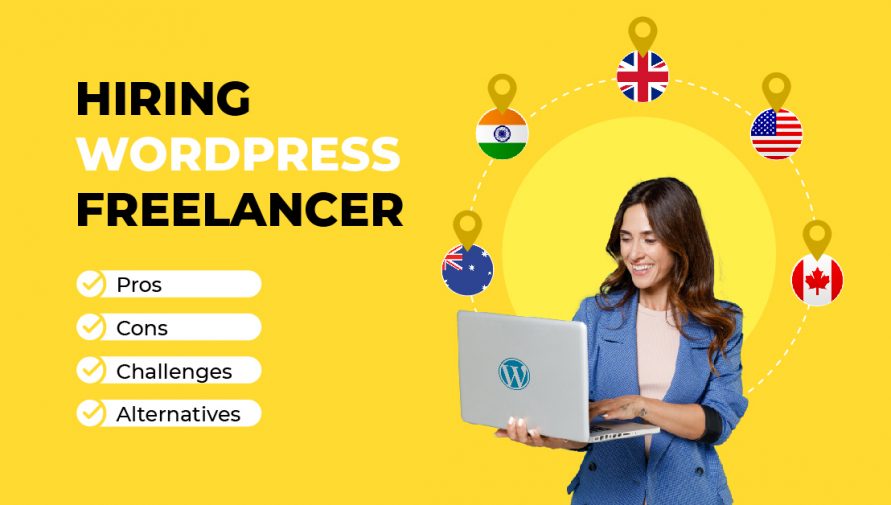 Hire WordPress Freelancer: Pros, Cons, Challenges, & Alternatives