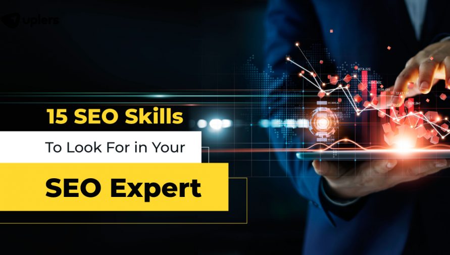 Top 15 Must Have SEO Skills in Your SEO Expert