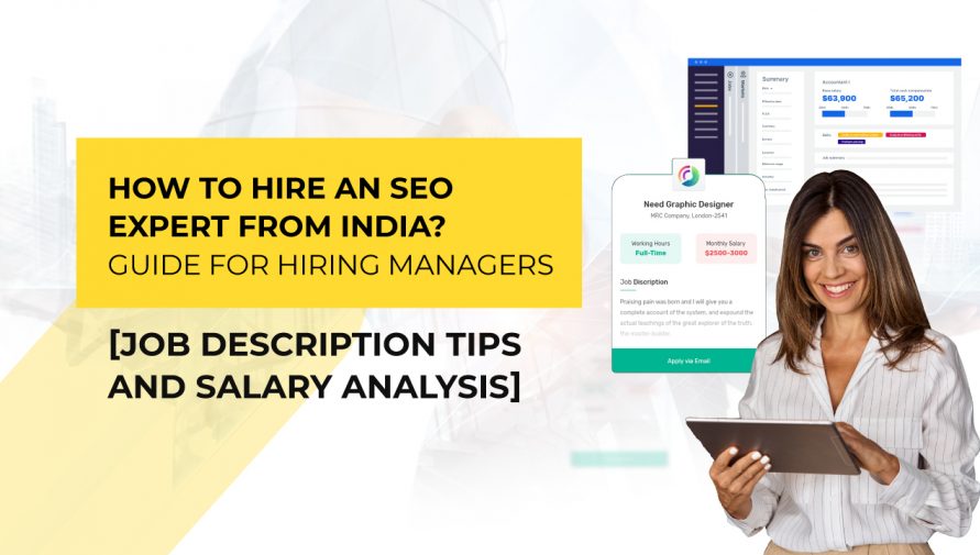 How to Hire an SEO Expert from India: Guide for Hiring Managers [+SEO Specialist Job Description Tips and Salary Analysis]