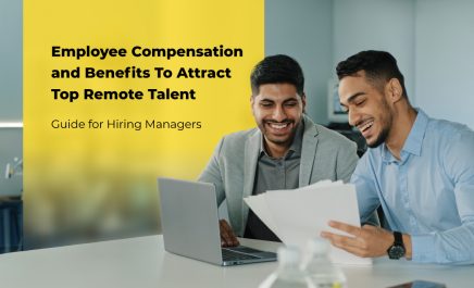 Employee Compensation and Benefits To Hire Top Indian Remote Talent | Guide for Hiring Managers