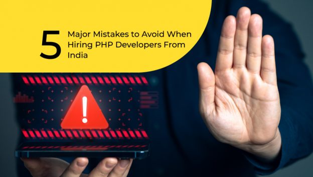 Mistakes to Avoid When Hiring PHP Developers From India