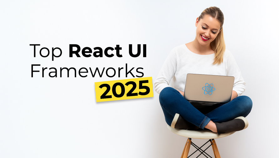 Top React UI Frameworks to Consider in 2025
