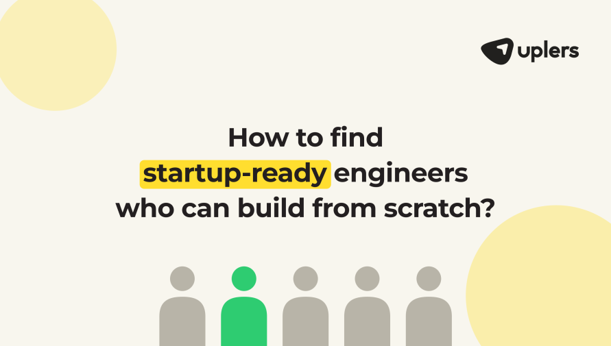 How to find startup-ready engineers who can actually build from scratch?